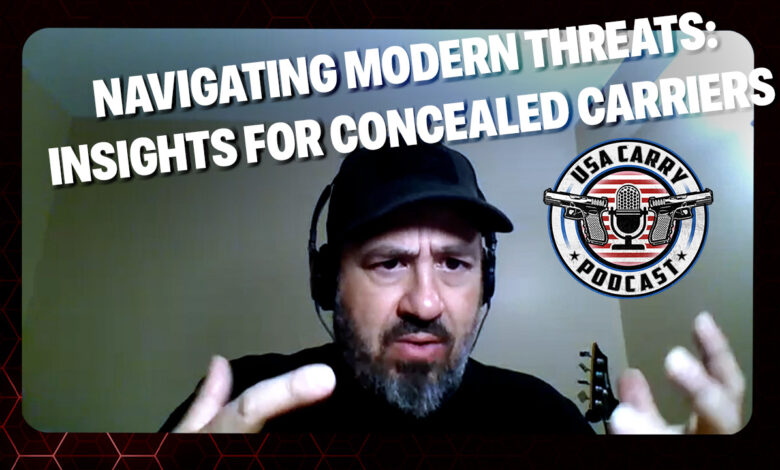 Navigating Modern Threats – Insights for Concealed Carriers | E4 | USA Carry Podcast