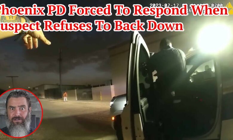 Phoenix PD Forced To Respond When Suspect Refuses To Back Down