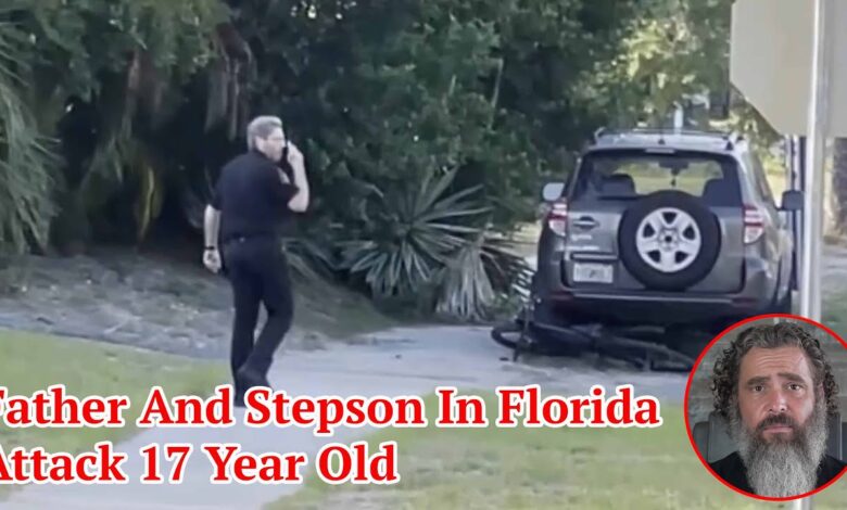 Father And Stepson In Florida Attack 17-Year-Old