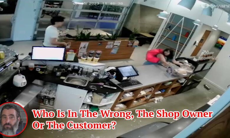 Who Is In The Wrong, The Shop Owner Or The Customer?