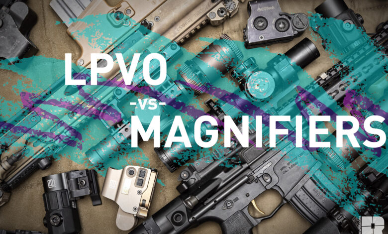LPVO vs. Magnifiers: What Works Best?